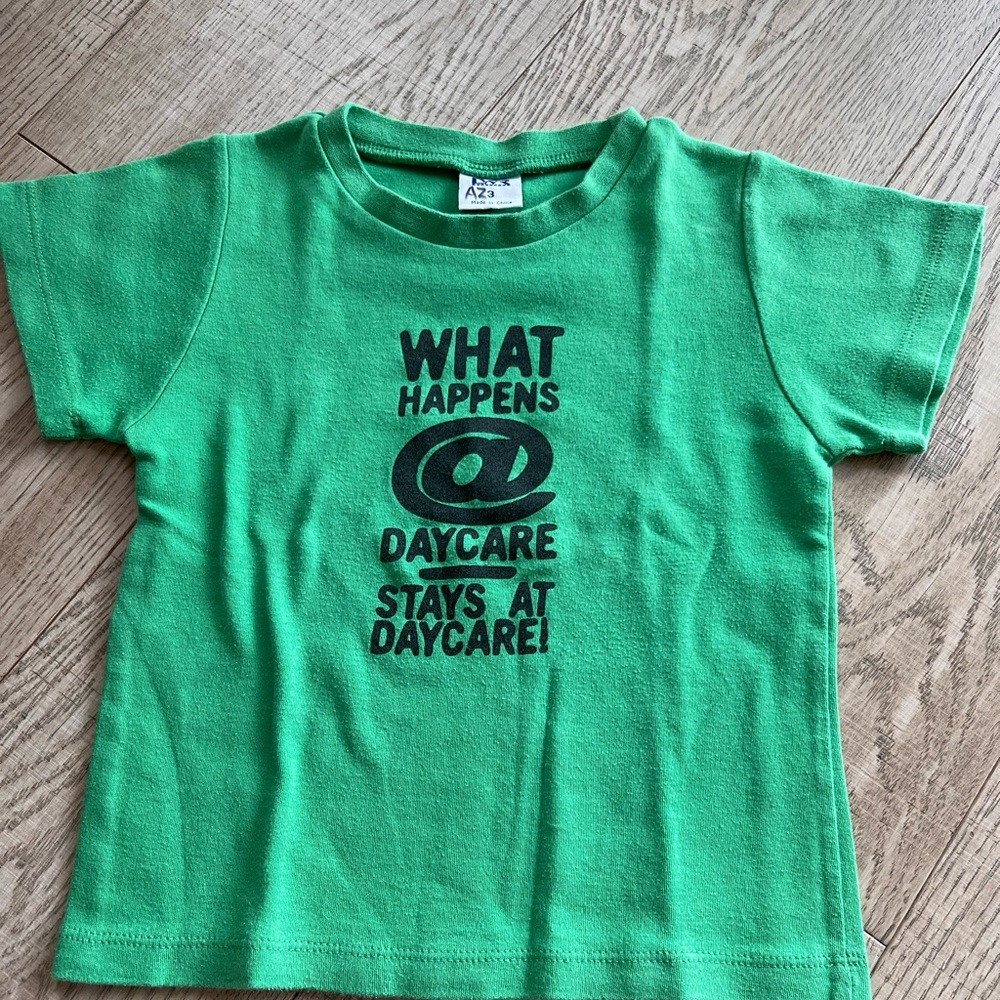 Kids green 3T tshirt “What Happens at Day Care Stays at Daycare”